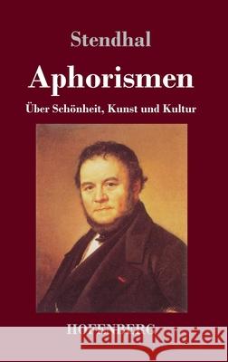 Aphorismen: Über Schönheit, Kunst und Kultur Stendhal 9783743738522 Hofenberg - książka