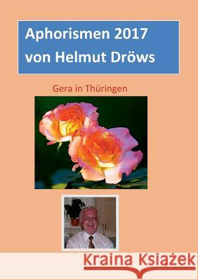 Aphorismen von Helmut Dröws 2017 Helmut Dröws 9783746000244 Books on Demand - książka