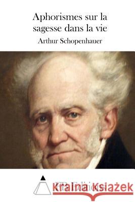 Aphorismes sur la sagesse dans la vie Fb Editions 9781508777564 Createspace - książka