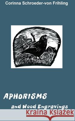 Aphorisms: and Wood Engravings Corinna Schroeder-Vo 9783347068353 Tredition Gmbh - książka