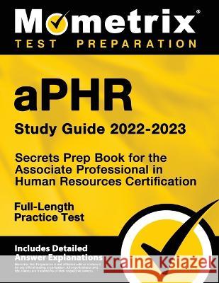 aPHR Study Guide 2022-2023 - Secrets Prep Book for the Associate Professional in Human Resources Certification, Full-Length Practice Test: [Includes D Matthew Bowling 9781516720132 Mometrix Media LLC - książka