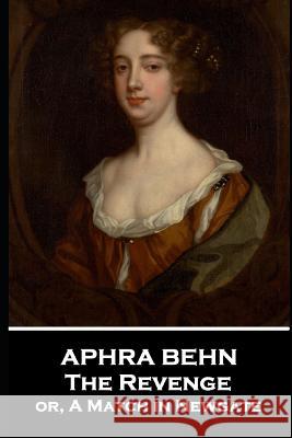 Aphra Behn - The Revenge: or, A Match in Newgate Aphra Behn 9781787802896 Stage Door - książka