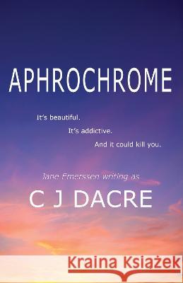 Aphrochrome C. J. Dacre   9780957431034 JayStone Publications - książka