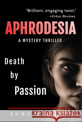 Aphrodesia: Death by Passion Oehler, John 9781477680308 Createspace - książka