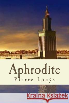 Aphrodite Pierre Louÿs 9781985156500 Createspace Independent Publishing Platform - książka