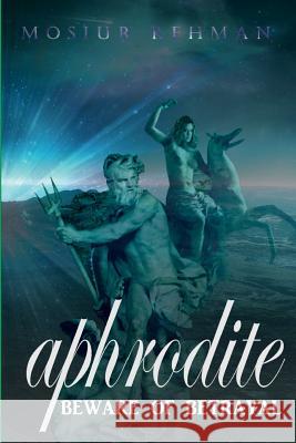 Aphrodite: Beware of betrayal Peters, Cecelia Grant 9781512248739 Createspace - książka