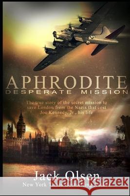 Aphrodite: Desperate Mission Jack Olsen 9781093974652 Independently Published - książka