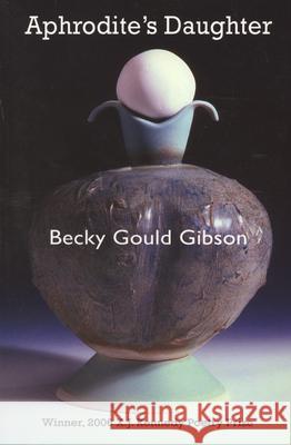 Aphrodite's Daughter: Poems Gibson, Becky Gould 9781933896106 Texas Review Press - książka