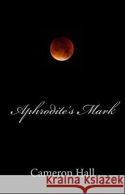 Aphrodite's Mark Cameron Hall 9781542381833 Createspace Independent Publishing Platform - książka