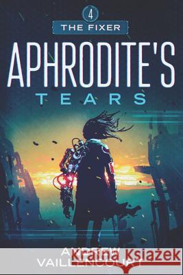 Aphrodite's Tears Andrew Vaillencourt 9781976957529 Independently Published - książka