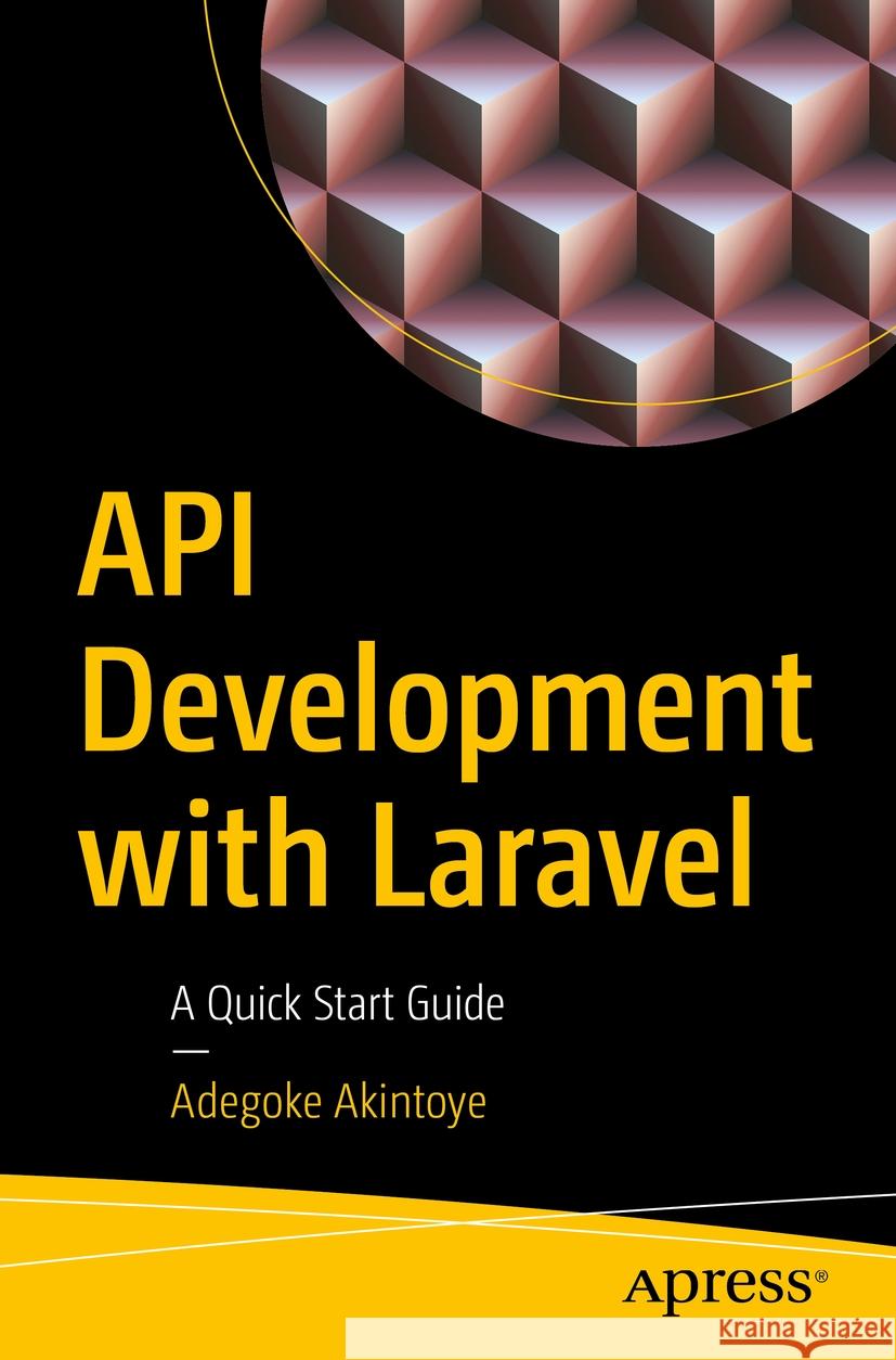 API Development with Laravel Akintoye, Adegoke 9798868815751 Apress - książka