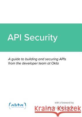 API Security Lee Brandt, Keith Casey, Brian DeMers 9781387783137 Lulu.com - książka