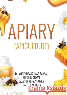 Apiary Dr Yogendra Kumar Payasi   9789392878183 Orangebooks Publication - książka