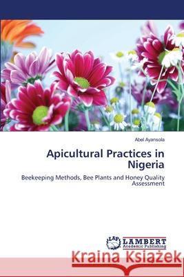 Apicultural Practices in Nigeria Abel Ayansola 9783659208379 LAP Lambert Academic Publishing - książka