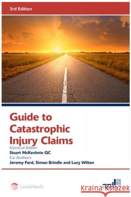 APIL Guide to Catastrophic Injury Claims Stuart (QC, 9 Gough Square) McKechnie 9781784734206 LexisNexis UK - książka