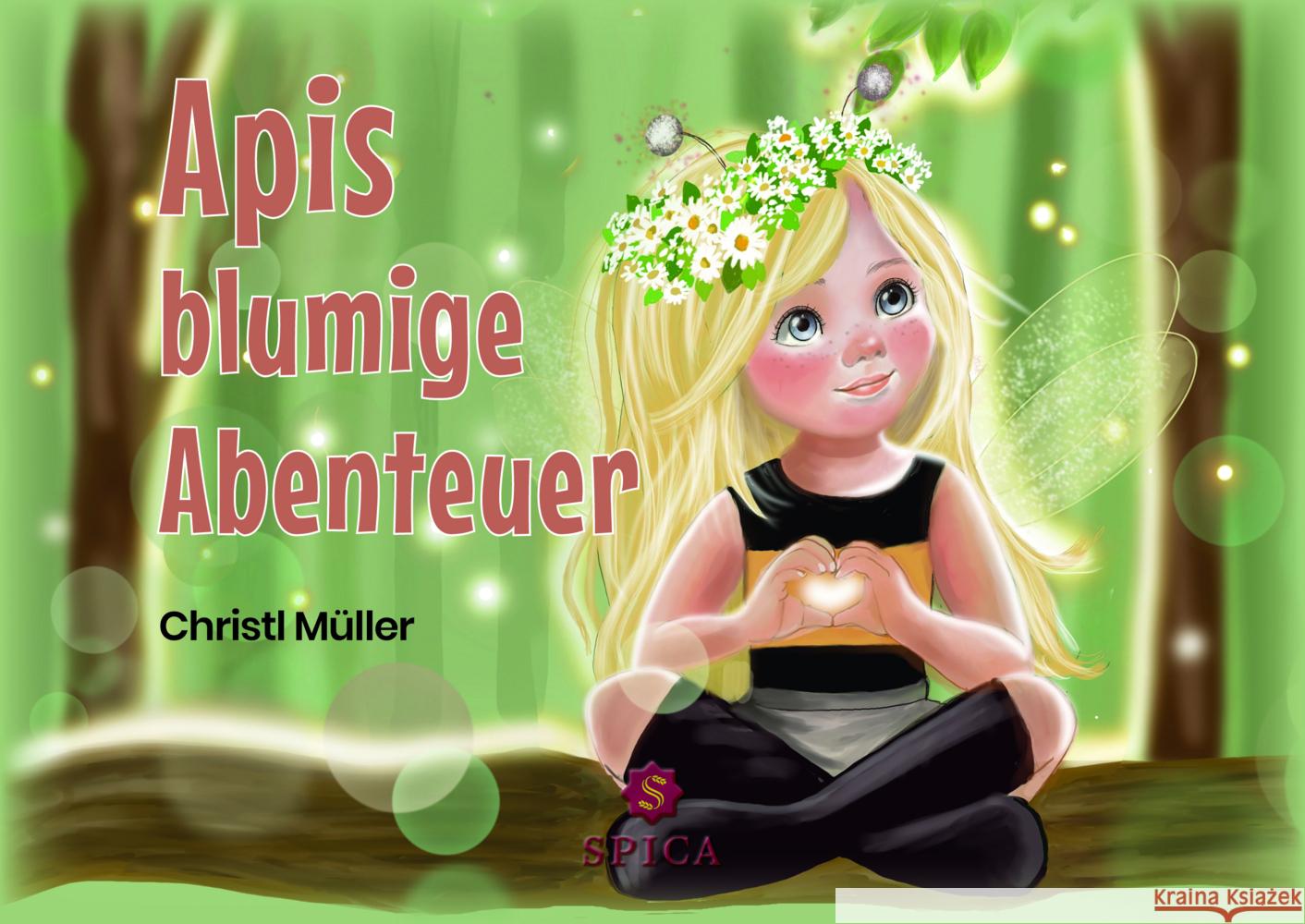 Apis blumige Abenteuer Müller, Christl 9783985031801 Spica Verlags- & Vertriebs GmbH - książka