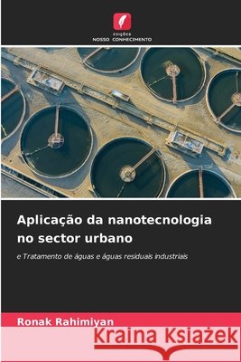 Aplicação da nanotecnologia no sector urbano Rahimiyan, Ronak 9786202339902 Edições Nosso Conhecimento - książka