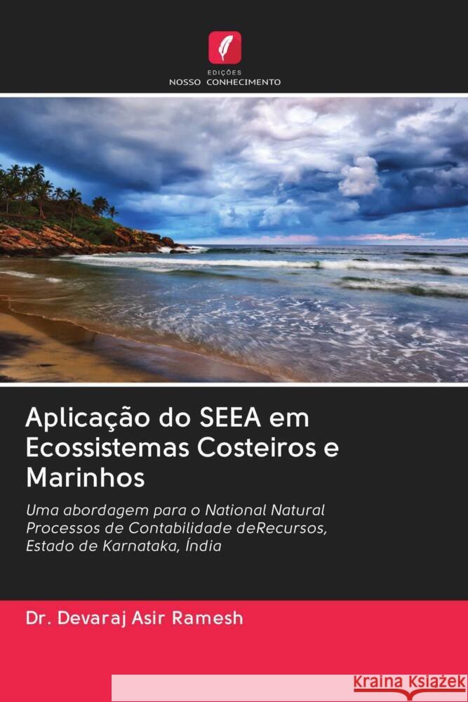 Aplicação do SEEA em Ecossistemas Costeiros e Marinhos Ramesh, Dr. Devaraj Asir 9786202953139 Edicoes Nosso Conhecimento - książka