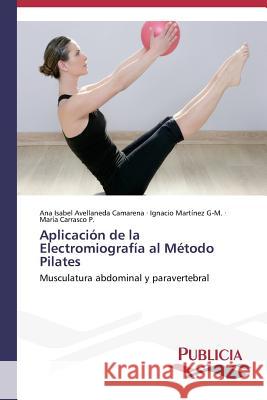 Aplicación de la Electromiografía al Método Pilates Avellaneda Camarena Ana Isabel 9783639556186 Publicia - książka