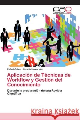 Aplicación de Técnicas de Workflow y Gestión del Conocimiento Ochoa, Rafael 9783659061400 Editorial Acad Mica Espa Ola - książka