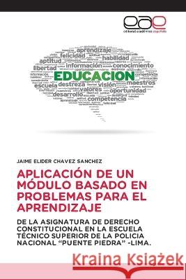 Aplicacion de Un Modulo Basado En Problemas Para El Aprendizaje Jaime Elider Chavez Sanchez   9783659078262 Editorial Academica Espanola - książka