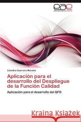 Aplicacion Para El Desarrollo del Despliegue de La Funcion Calidad Lixandra Guerrer 9783848462179 Editorial Acad Mica Espa Ola - książka