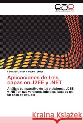 Aplicaciones de tres capas en J2EE y .NET Montaño Torrico Fernando Javier 9783845492315 Editorial Acad Mica Espa Ola - książka