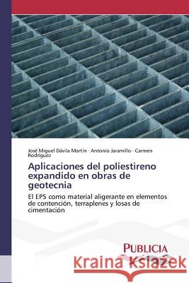 Aplicaciones del poliestireno expandido en obras de geotecnia Dávila Martín José Miguel 9783639649307 Publicia - książka
