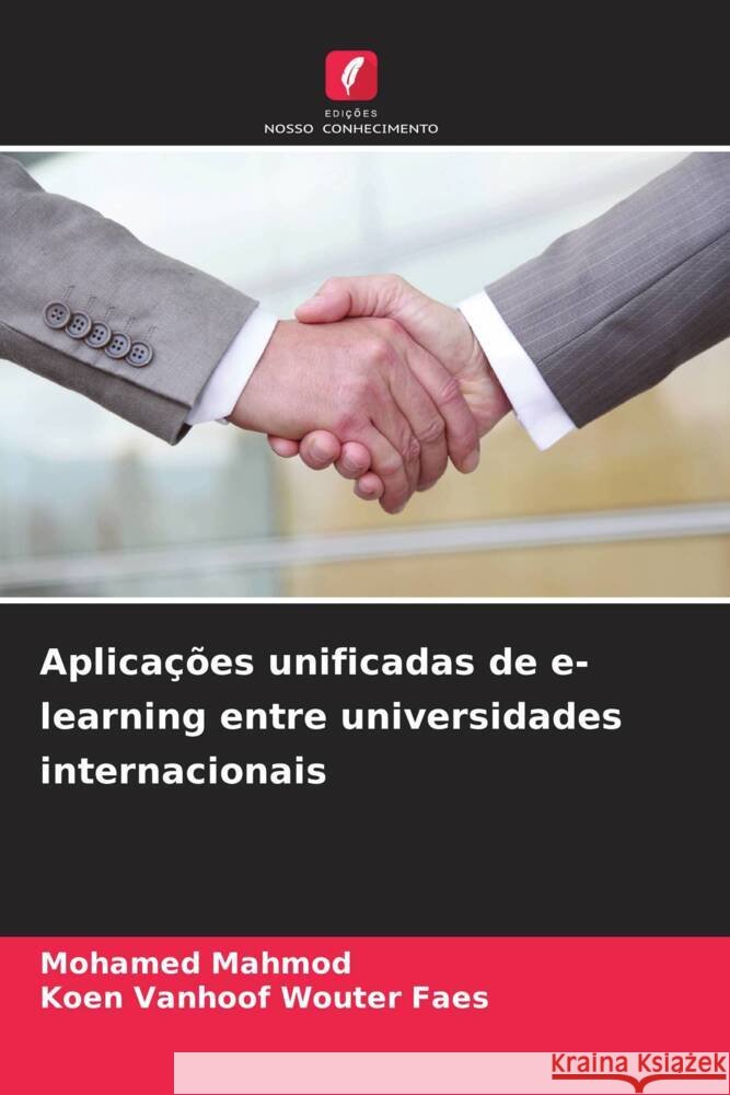 Aplicações unificadas de e-learning entre universidades internacionais Mahmod, Mohamed, Wouter Faes, Koen Vanhoof 9786208967161 Edições Nosso Conhecimento - książka