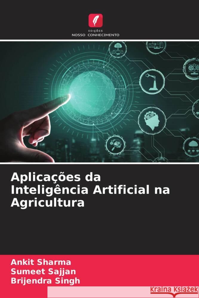 Aplicações da Inteligência Artificial na Agricultura Sharma, Ankit, Sajjan, Sumeet, Singh, Brijendra 9786206322979 Edições Nosso Conhecimento - książka