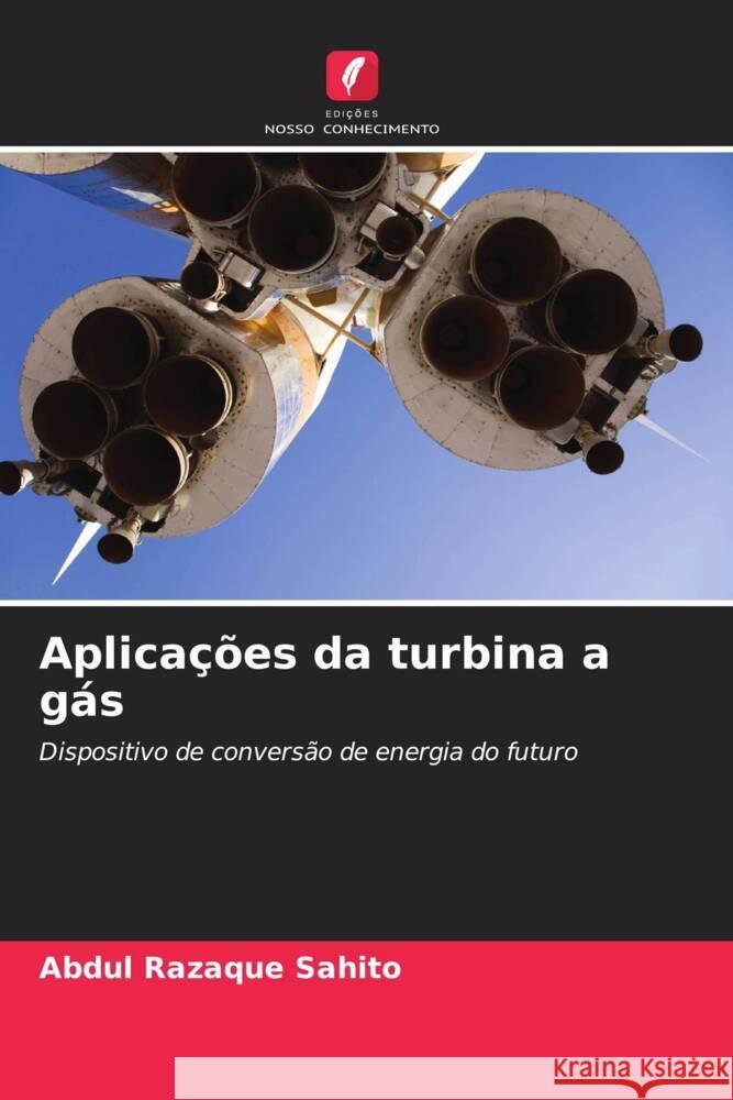 Aplica??es da turbina a g?s Abdul Razaque Sahito 9786206982807 Edicoes Nosso Conhecimento - książka