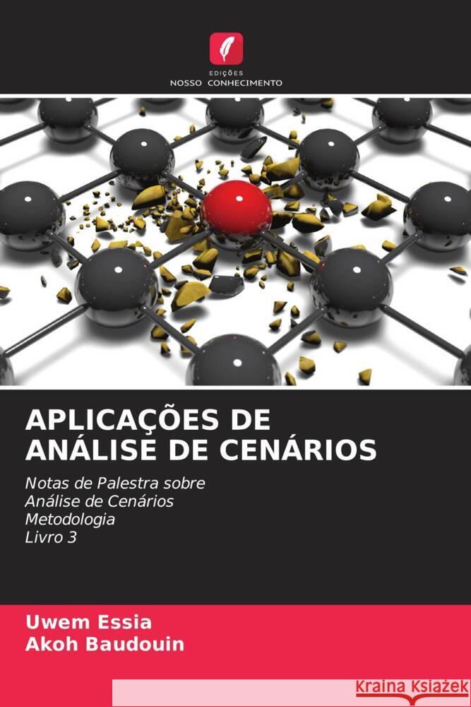 APLICAÇÕES DE ANÁLISE DE CENÁRIOS Essia, Uwem, Baudouin, Akoh 9786204890883 Edições Nosso Conhecimento - książka