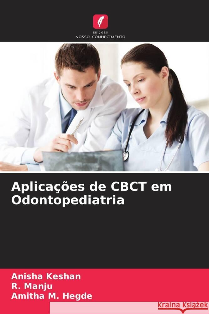Aplica??es de CBCT em Odontopediatria Anisha Keshan R. Manju Amitha M. Hegde 9786206951612 Edicoes Nosso Conhecimento - książka