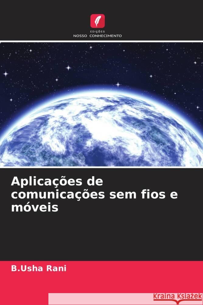 Aplicações de comunicações sem fios e móveis Rani, B.Usha 9786205416280 Edições Nosso Conhecimento - książka