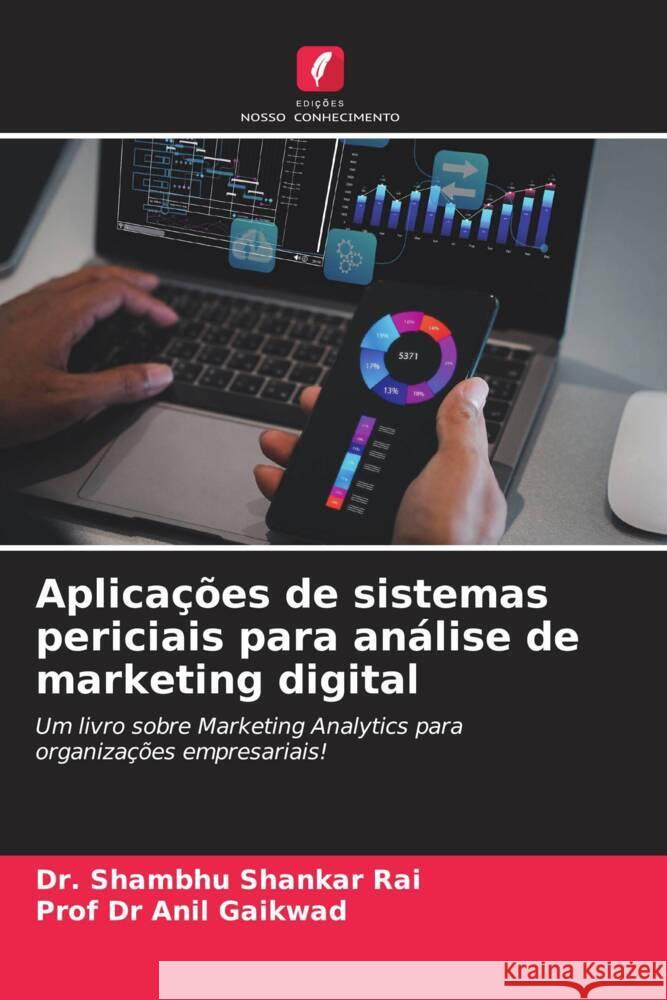 Aplica??es de sistemas periciais para an?lise de marketing digital Shambhu Shankar Rai Anil Gaikwad 9786206947998 Edicoes Nosso Conhecimento - książka