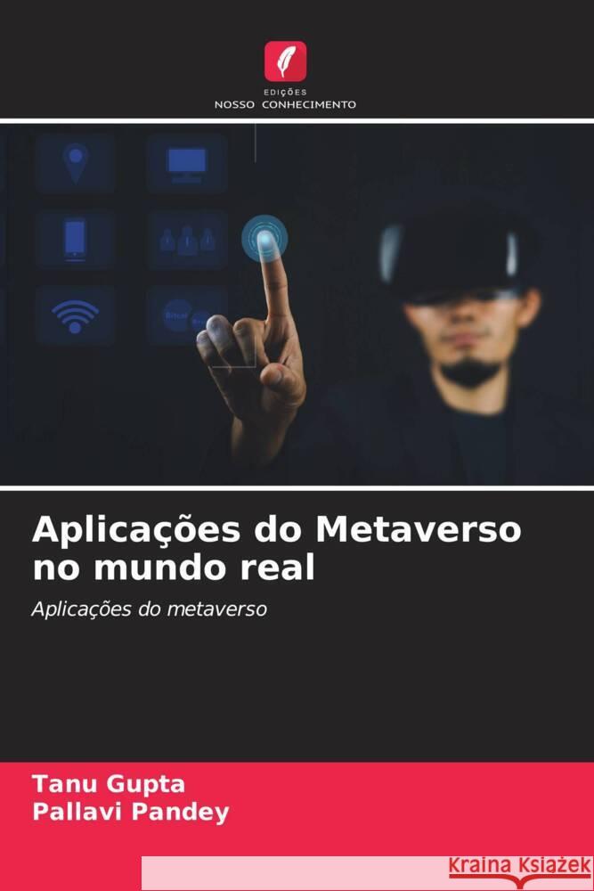 Aplica??es do Metaverso no mundo real Tanu Gupta Pallavi Pandey 9786206953524 Edicoes Nosso Conhecimento - książka