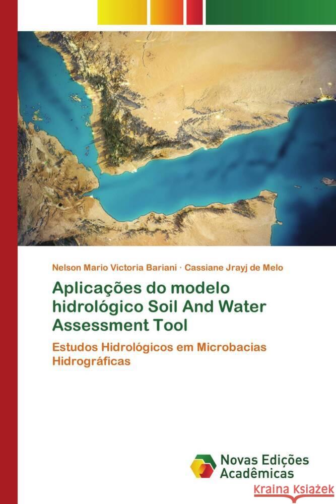 Aplicações do modelo hidrológico Soil And Water Assessment Tool Victoria Bariani, Nelson Mario, Jrayj de Melo, Cassiane 9786205503836 Novas Edições Acadêmicas - książka