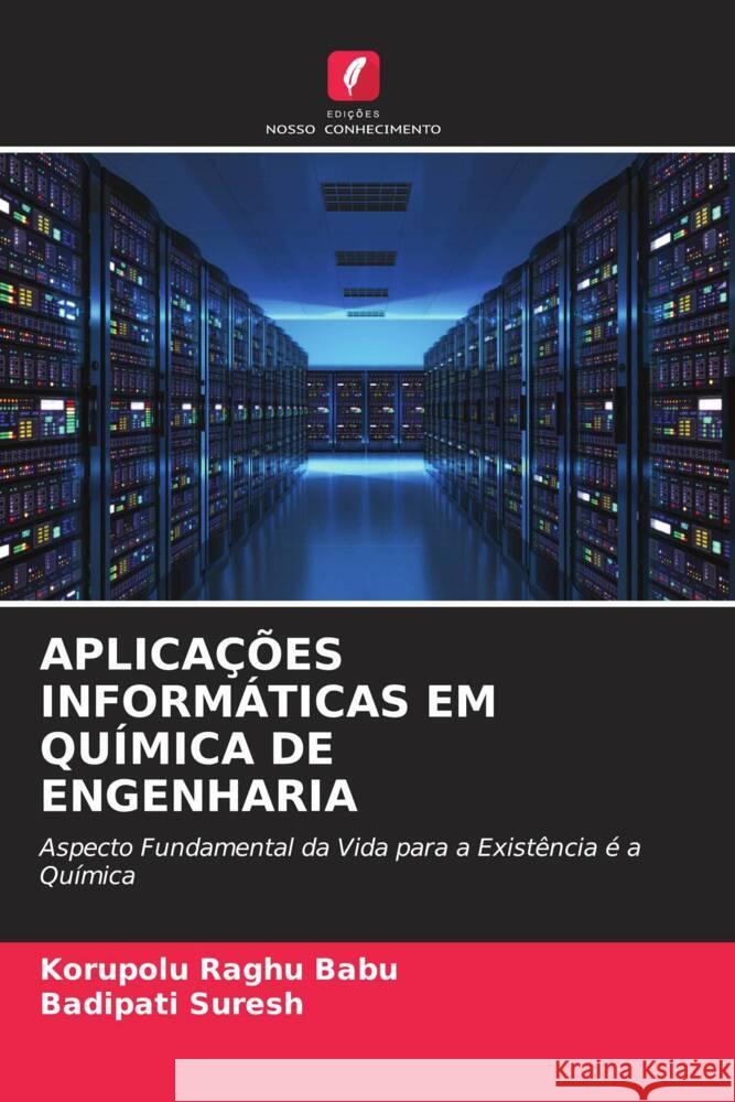 APLICAÇÕES INFORMÁTICAS EM QUÍMICA DE ENGENHARIA Raghu Babu, Korupolu, Suresh, Badipati 9786204449883 Edições Nosso Conhecimento - książka