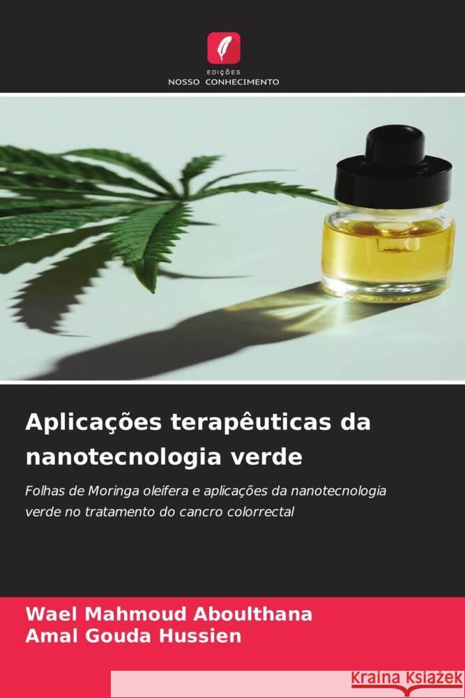 Aplicações terapêuticas da nanotecnologia verde Aboulthana, Wael Mahmoud, Hussien, Amal Gouda 9786208637026 Edições Nosso Conhecimento - książka