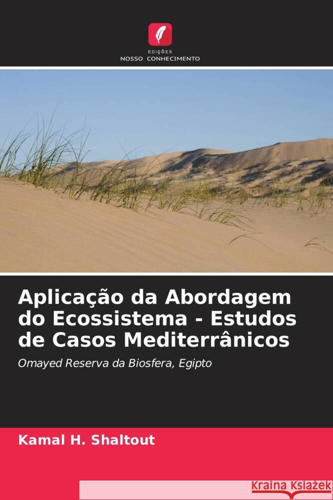 Aplica??o da Abordagem do Ecossistema - Estudos de Casos Mediterr?nicos Kamal H Ebrahem M. Eid 9786205110089 Edicoes Nosso Conhecimento - książka