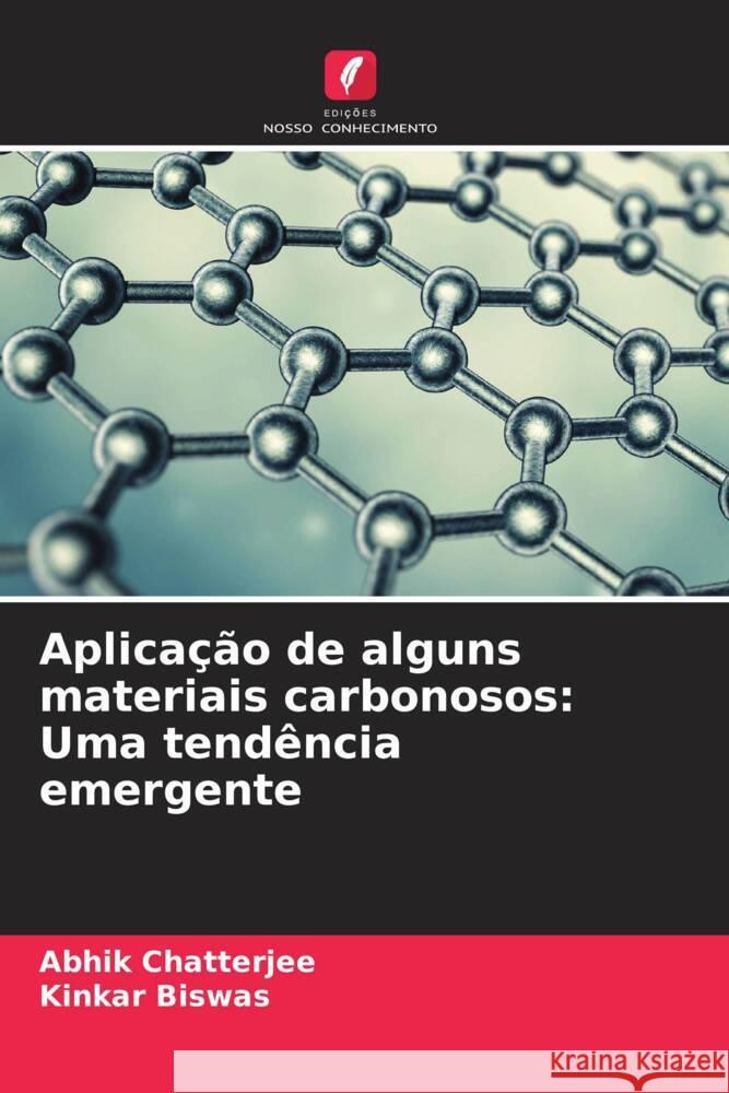 Aplica??o de alguns materiais carbonosos: Uma tend?ncia emergente Abhik Chatterjee Kinkar Biswas 9786206615231 Edicoes Nosso Conhecimento - książka