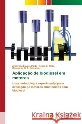 Aplicação de biodiesel em motores Favero Porte, Anderson 9783639895605 Novas Edicoes Academicas - książka