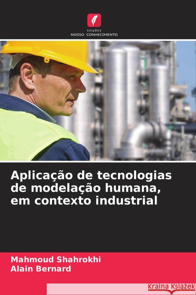 Aplicação de tecnologias de modelação humana, em contexto industrial Shahrokhi, Mahmoud, Bernard, Alain 9786206450917 Edições Nosso Conhecimento - książka