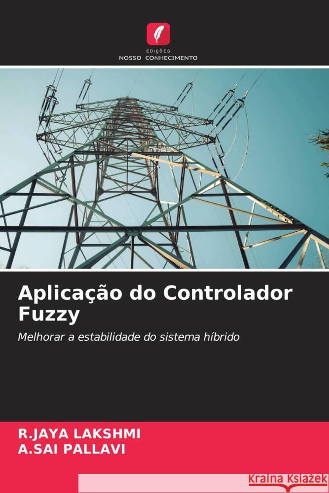 Aplica??o do Controlador Fuzzy R. Jaya Lakshmi A. Sai Pallavi 9786207209101 Edicoes Nosso Conhecimento - książka