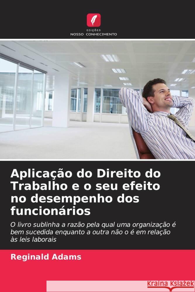 Aplicação do Direito do Trabalho e o seu efeito no desempenho dos funcionários Adams, Reginald 9786205093108 Edições Nosso Conhecimento - książka