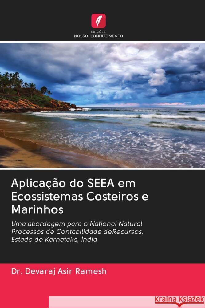 Aplicação do SEEA em Ecossistemas Costeiros e Marinhos Ramesh, Dr. Devaraj Asir 9786202953139 Edicoes Nosso Conhecimento - książka