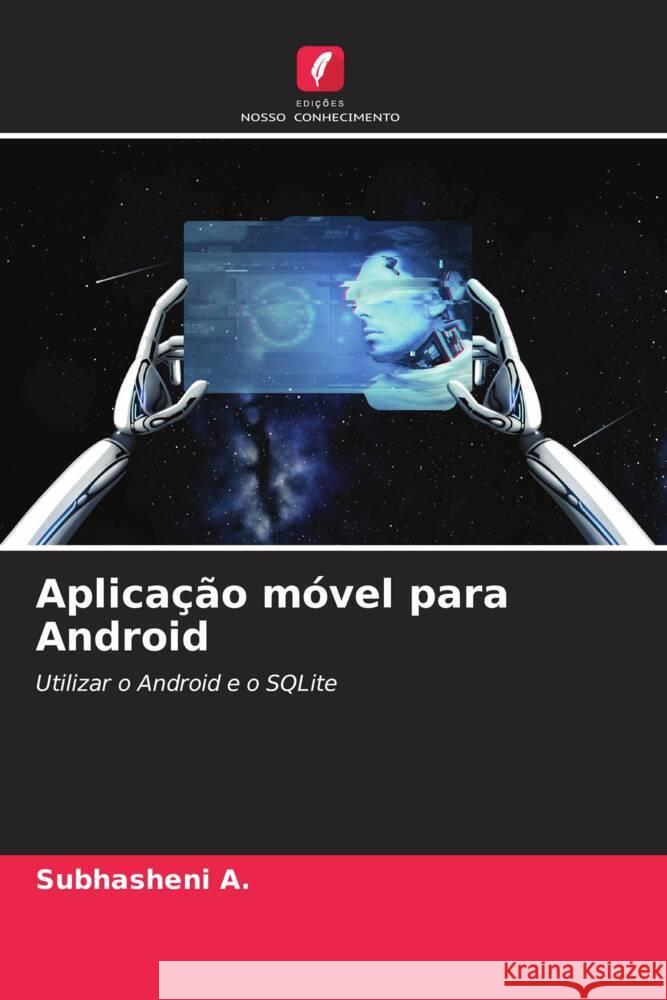 Aplicação móvel para Android A., Subhasheni 9786206133933 Edições Nosso Conhecimento - książka