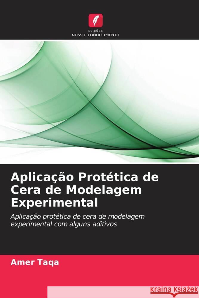 Aplicação Protética de Cera de Modelagem Experimental Taqa, Amer 9786202864848 Edicoes Nosso Conhecimento - książka