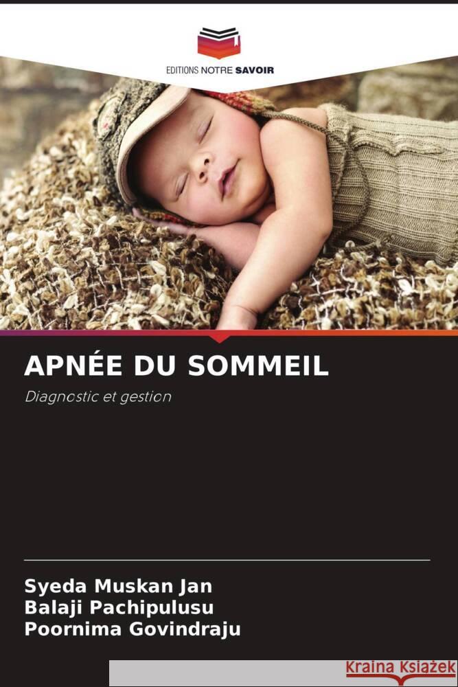 APNÉE DU SOMMEIL Jan, Syeda Muskan, Pachipulusu, Balaji, Govindraju, Poornima 9786205213346 Editions Notre Savoir - książka