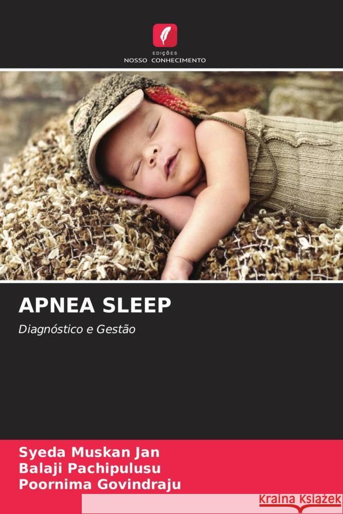 APNEA SLEEP Jan, Syeda Muskan, Pachipulusu, Balaji, Govindraju, Poornima 9786205213360 Edições Nosso Conhecimento - książka